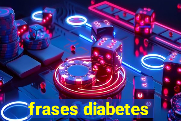 frases diabetes